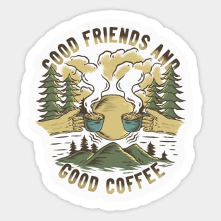 Good Friends and Good Coffee Sticker